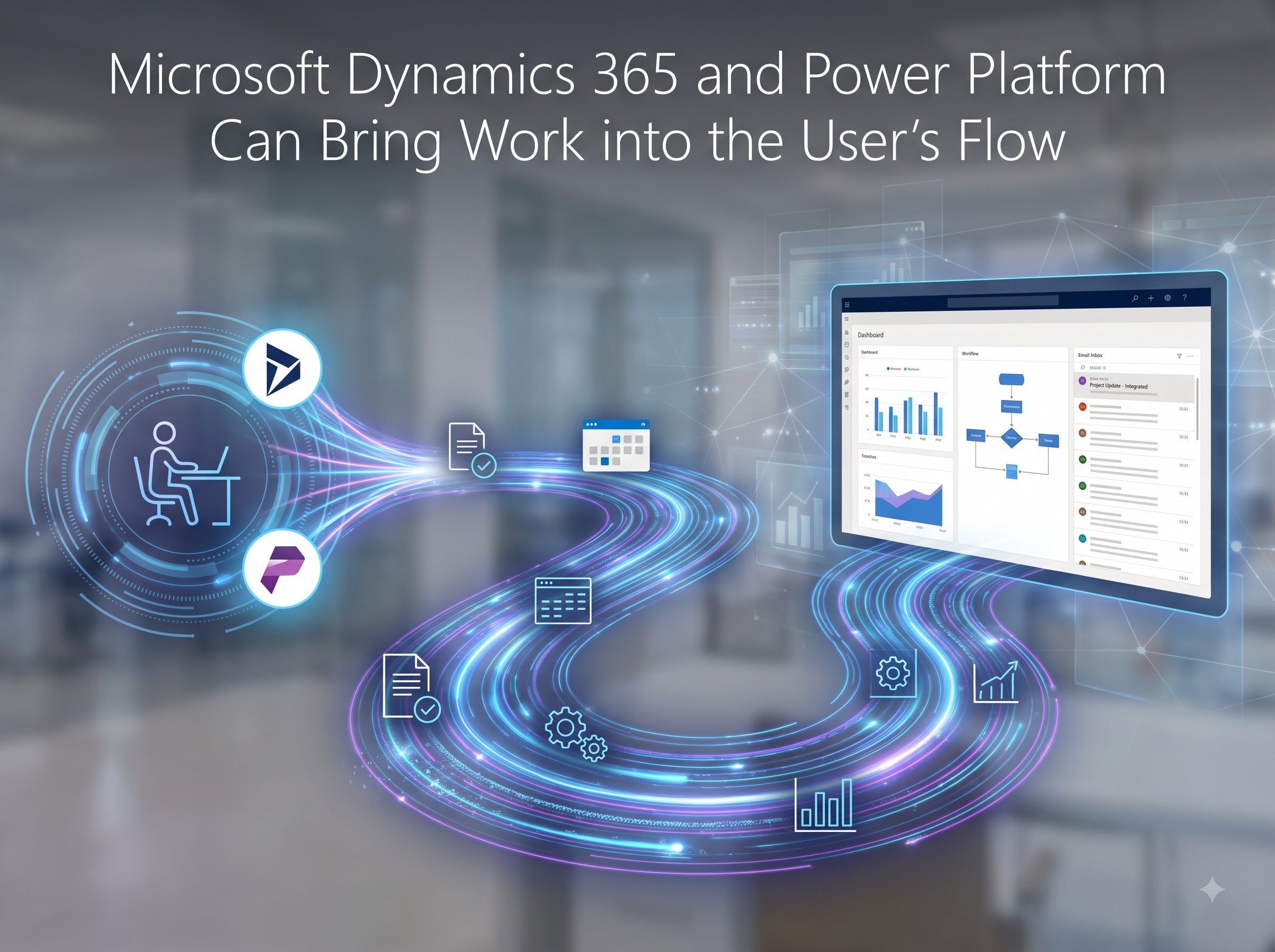 Microsoft 365 and Power Platform Can Bring Work into the User’s Flow